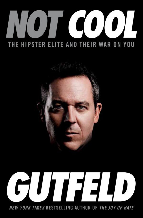 Not Cool - The Hipster Elite And Their War On You