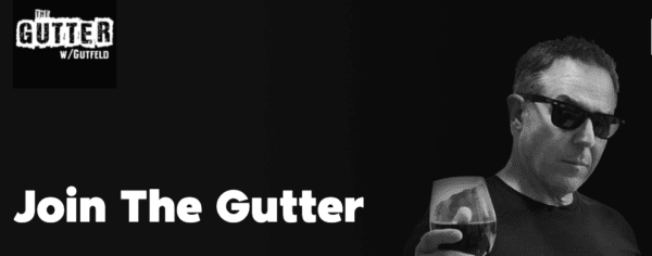 Join The Gutter - Greg Gutfeld