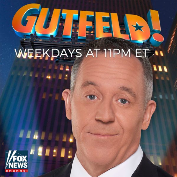 Gutfeld! - Weekdays at 11pm ET