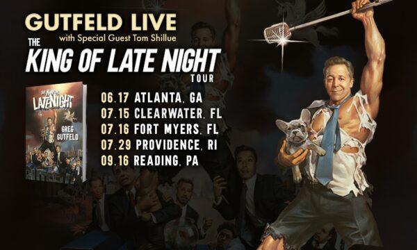 Gutfeld Live w/Tom Shillue - 2023 Summer King Of Late Night - Tour Dates